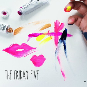friday five 4