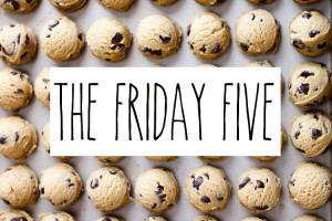 friday five 3